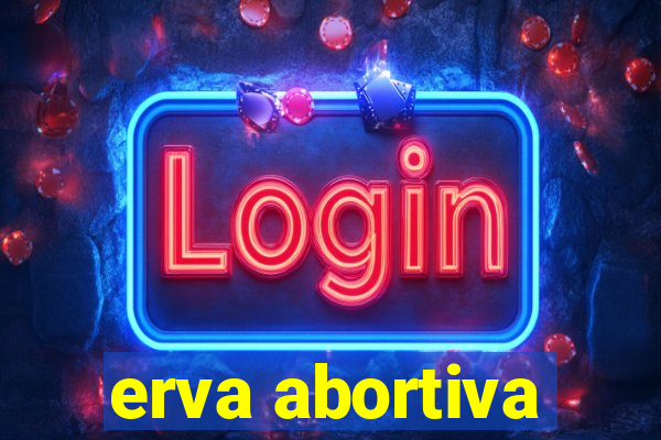 erva abortiva